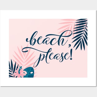 Beach Please Posters and Art